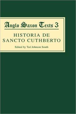 Historia de Sancto Cuthberto – A History of Saint Cuthbert and a Record of his Patrimony de Ted Johnson South