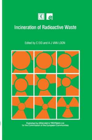 Incineration of Radioactive Waste de A.J. van Loon