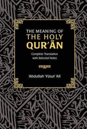 The Meaning of the Holy Qur'an de Abdullah Yusuf Ali