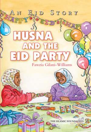 Husna and the Eid Party de Fawzia Gilani