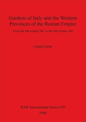 Gardens of Italy and the Western Provinces of the Roman Empire de Linda Farrar