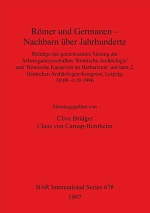 Römer und Germanen - Nachbarn über Jahrhunderte