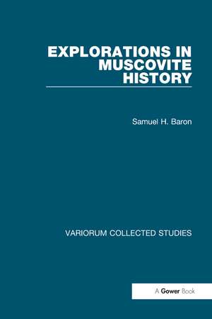 Explorations in Muscovite History de Samuel H. Baron