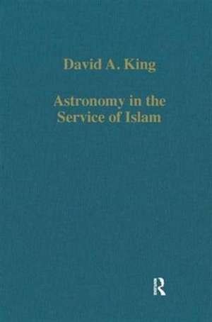 Astronomy in the Service of Islam de David A. King