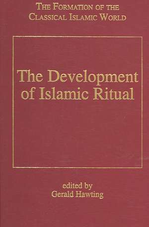 The Development of Islamic Ritual de Gerald Hawting