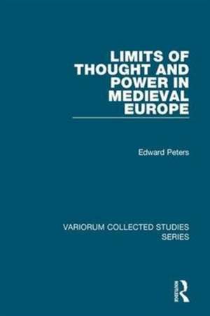 Limits of Thought and Power in Medieval Europe de Edward Peters