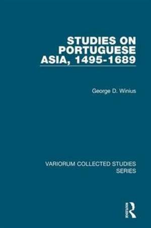 Studies on Portuguese Asia, 1495-1689 de George D. Winius