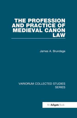 The Profession and Practice of Medieval Canon Law de James A. Brundage