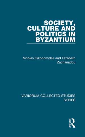 Society, Culture and Politics in Byzantium de Nicolas Oikonomides