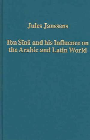 Ibn Sina and his Influence on the Arabic and Latin World de Jules Janssens