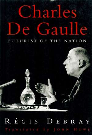 Charles de Gaulle de Regis Debray