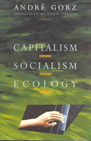 Capitalism, Socialism, Ecology de Andre Gors