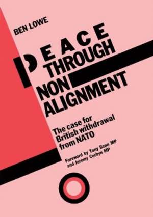 Peace Through Non-Alignment de Ben Lowe