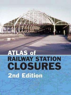 Atlas of Railway Station Closures de Peter Waller