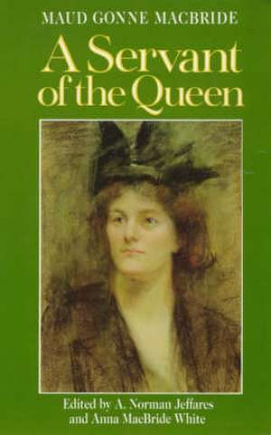 A Servant of the Queen de Maud Gonne MacBride