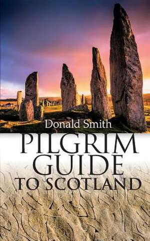 Pilgrim Guide to Scotland de Donald Smith