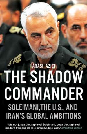 The Shadow Commander de Arash Azizi