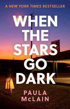 When the Stars Go Dark de Paula McLain