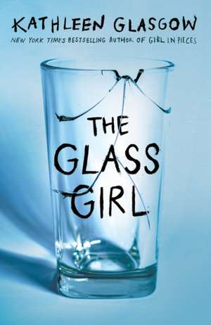 The Glass Girl de Kathleen Glasgow