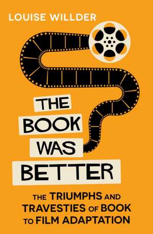 The Book Was Better de Louise Willder