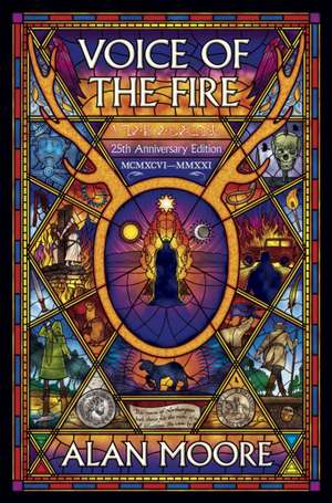 Voice of the Fire: 25th Anniversary Edition de Alan Moore