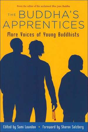 The Buddha's Apprentices: More Voices of Young Buddhists de Sharon Salzberg