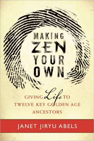 Making Zen Your Own de Janet Jiryu Abels