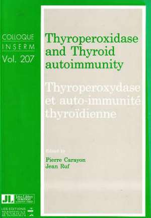 Thyroperoxidase and Thyroid Autoimmunity de Pierre Carayon