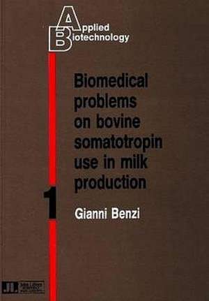 Biomedical Problems on Bovine Somatotropin Use in Milk Production de Gianni Benzi