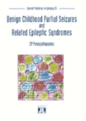 Benign Childhood Partial Seizures and Related Epileptic Syndromes de C. P. Panayiotopoulos