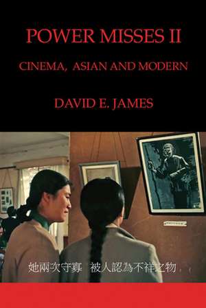 Power Misses II – Cinema, Asian and Modern de David E. James