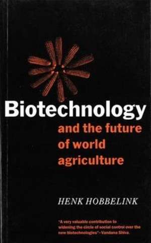 Biotechnology and the Future of World Agriculture de Henk Hobbelink