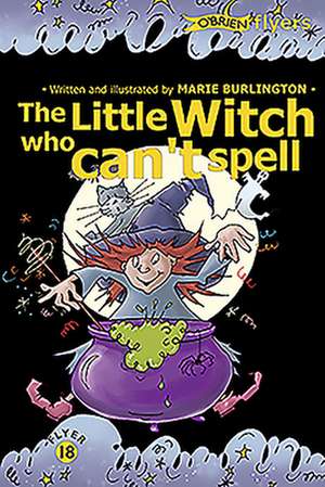 The Little Witch Who Can't Spell de Marie Burlington