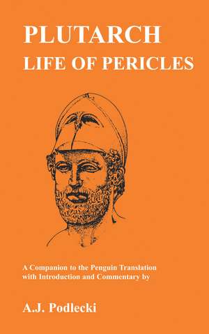 Plutarch: Life of Pericles: A Companion de Dr A.J. Podlecki