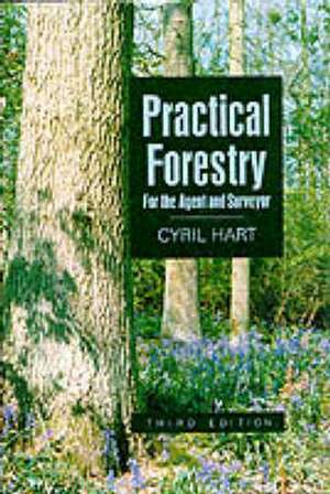 Practical Forestry for the Agent and Surveyor de Cyril Hart