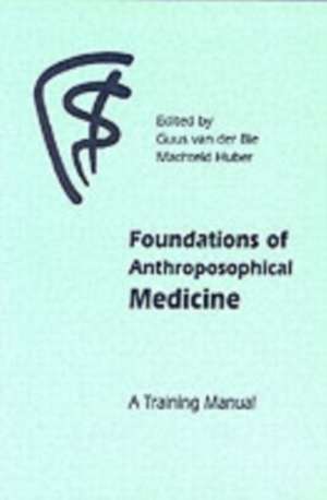 Foundations of Anthroposophical Medicine de Jan Kees Saltet