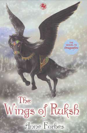 The Wings of Ruksh de Anne Forbes