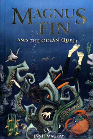 Magnus Finn and the Ocean Quest: Lost Kingdom of the Andes de Janis Mackay