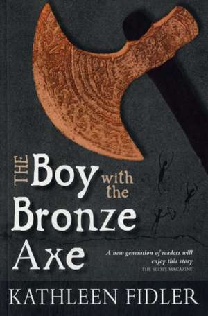 The Boy with the Bronze Axe: Inertia of the Heart de Kathleen Fidler