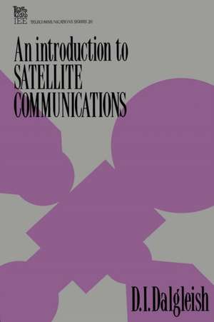 An Introduction to Satellite Communications de Dalgleish, D. I.