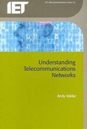 Understanding Telecommunications Networks de Andy Valdar