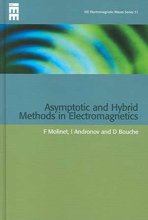 Asymptotic and Hybrid Methods in Electromagnetics de Frederic Molinet