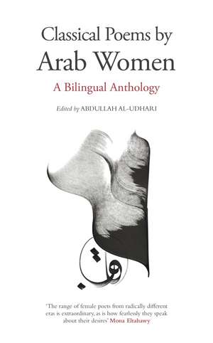 Classical Poems by Arab Women: An Illustrated Study de Abdullah al-Udhari