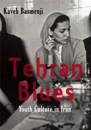 Tehran Blues: Youth Culture in Iran de Kaveh Basmenji