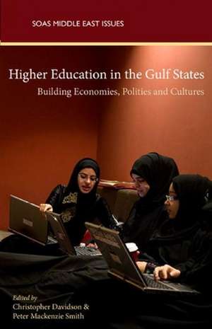 Higher Education in the Gulf States: Shaping Economies, Politics and Culture de Christopher Davidson