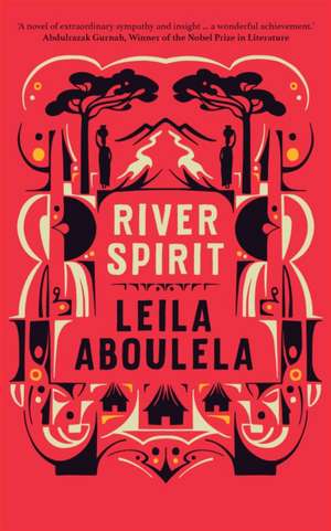 Aboulela, L: River Spirit de Leila Aboulela