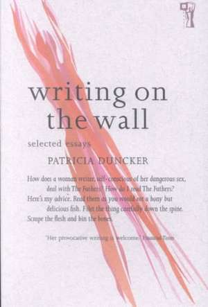 Duncker, P: Writing on the Wall de Patricia Duncker