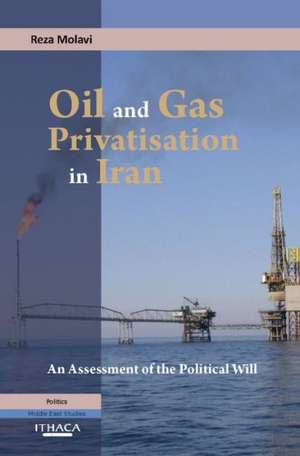 Oil and Gas Privatisation in Iran de Reza Molavi