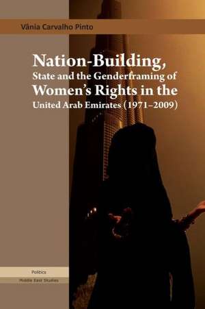 Nation-Building, State and the Genderframing of Women's Rights in the United Arab Emirates (1971-2009) de Pinto