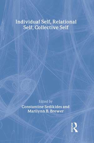 Individual Self, Relational Self, Collective Self de Constantine Sedikides